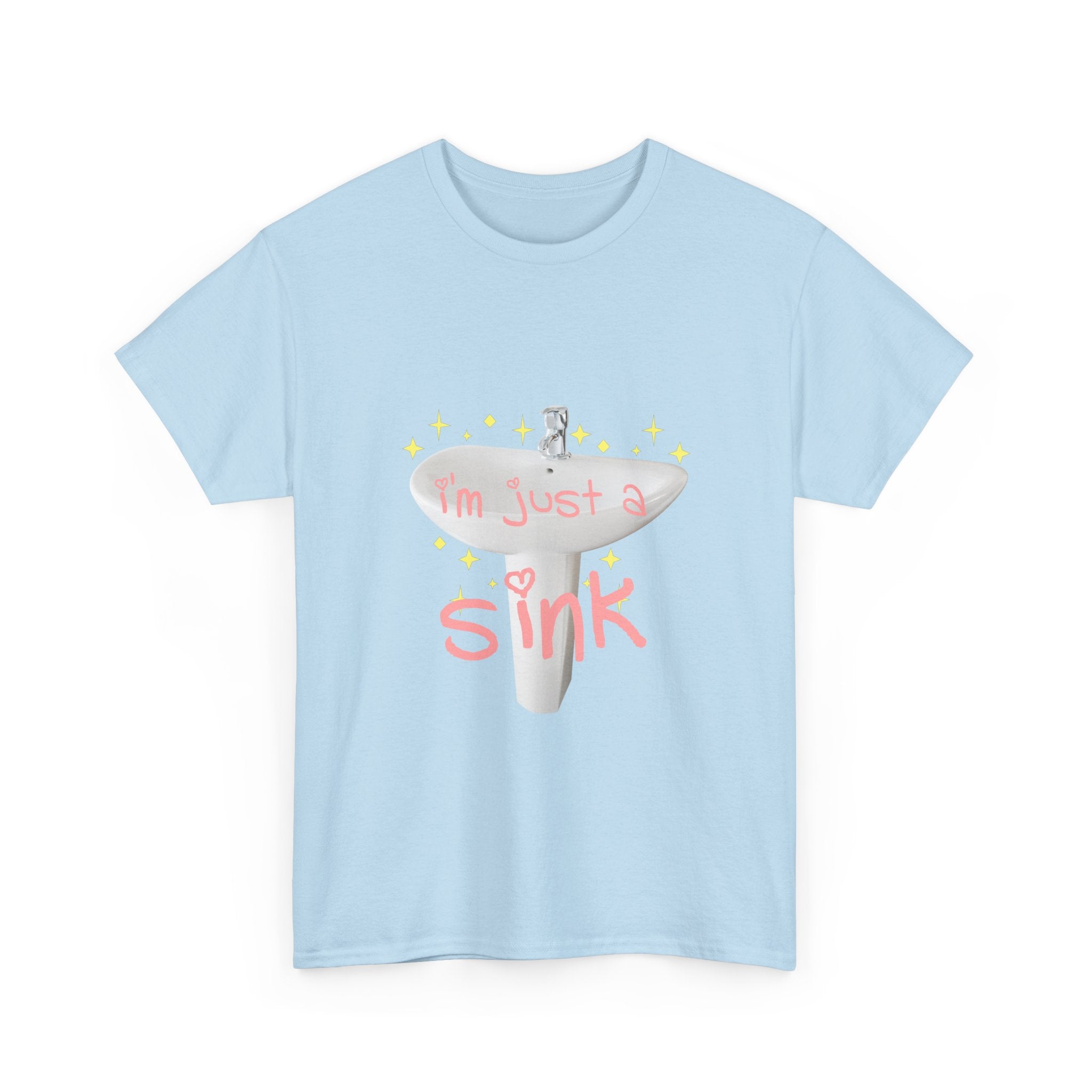 I'm Just A Sink Tee - Unisex Heavy Cotton